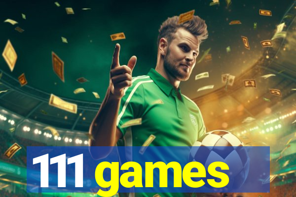 111 games